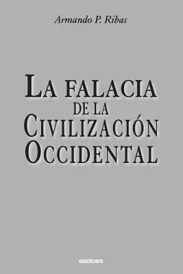 La Falacia della Civiltà Occidentale - La Falacia de la Civilizacin Occidental