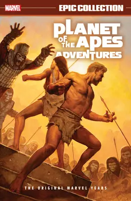 Il pianeta delle scimmie - Collezione epica: Gli anni originali Marvel - Planet of the Apes Adventures Epic Collection: The Original Marvel Years