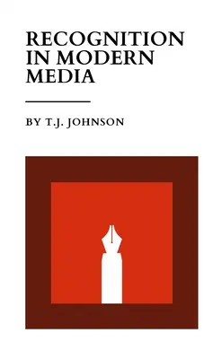 Il riconoscimento nei media moderni: Un saggio accademico - Recognition In Modern Media: An Academic Essay