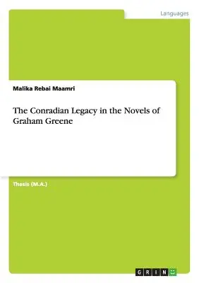 L'eredità conradiana nei romanzi di Graham Greene - The Conradian Legacy in the Novels of Graham Greene