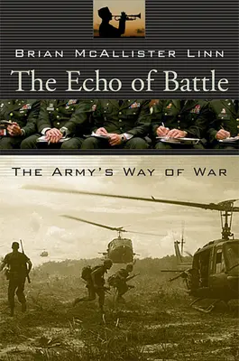 L'eco della battaglia: Il modo di fare la guerra dell'esercito - The Echo of Battle: The Army's Way of War