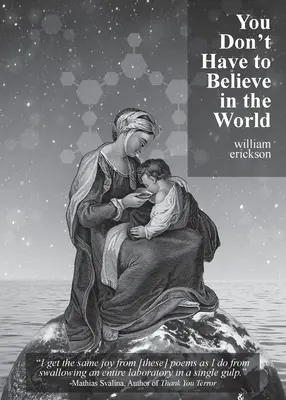 Non devi credere nel mondo - You Don't Have to Believe in the World