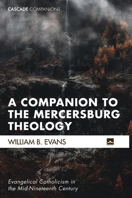 Compendio alla teologia di Mercersburg - A Companion to the Mercersburg Theology