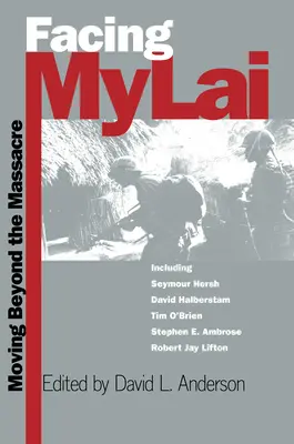 Affrontare My Lai: Andare oltre il massacro - Facing My Lai: Moving Beyond the Massacre