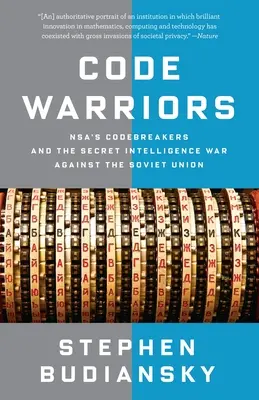 Guerrieri del codice: I decifratori di codici dell'NSA e la guerra segreta dei servizi segreti contro l'Unione Sovietica - Code Warriors: NSA's Codebreakers and the Secret Intelligence War Against the Soviet Union