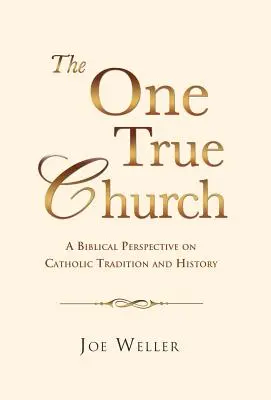 L'unica vera Chiesa - The One True Church