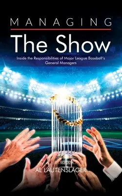 Gestire lo spettacolo: Le responsabilità dei direttori generali della Major League Baseball - Managing the Show: Inside the Responsibilities of Major League Baseball's General Managers