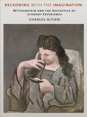 Fare i conti con l'immaginazione: Wittgenstein e l'estetica dell'esperienza letteraria - Reckoning with the Imagination: Wittgenstein and the Aesthetics of Literary Experience