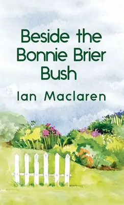 Accanto al cespuglio di Bonnie Brier con copertina rigida - Beside the Bonnie Brier Bush Hardcover