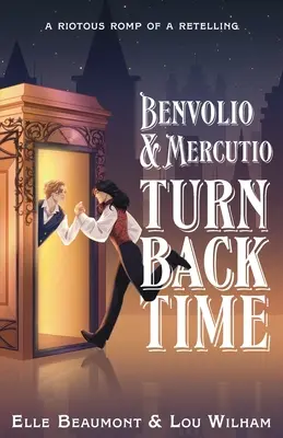 Benvolio e Mercuzio tornano indietro nel tempo - Benvolio & Mercutio Turn Back Time
