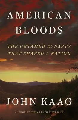 Sangue americano: La dinastia indomita che ha plasmato una nazione - American Bloods: The Untamed Dynasty That Shaped a Nation