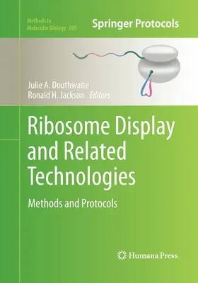 Visualizzazione dei ribosomi e tecnologie correlate: Metodi e protocolli - Ribosome Display and Related Technologies: Methods and Protocols