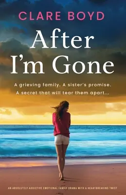 After I'm Gone: un dramma familiare assolutamente coinvolgente con un colpo di scena straziante - After I'm Gone: An absolutely addictive emotional family drama with a heartbreaking twist