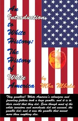 Introduzione alla storia bianca: La storia dell'America bianca - An Introduction to White History: The History of White America