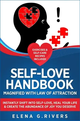 Manuale dell'amore di sé amplificato con la Legge di Attrazione: Trasferirsi istantaneamente nell'amore di sé, guarire la propria vita e creare l'abbondanza di gioia che si merita - Self-Love Handbook Magnified with Law of Attraction: Instantly Shift into Self-Love, Heal Your Life & Create the Abundance of Joy You Deserve