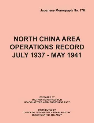 Registro delle operazioni dell'area della Cina settentrionale luglio 1937 - maggio 1941 - North China Area Operations Record July 1937 - May 1941