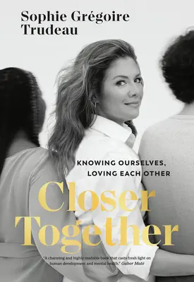 Più vicini: Conoscere noi stessi, amarci l'un l'altro - Closer Together: Knowing Ourselves, Loving Each Other