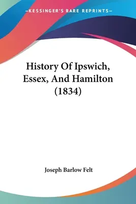 Storia di Ipswich, Essex e Hamilton - History Of Ipswich, Essex, And Hamilton