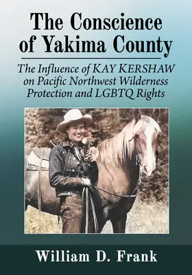 Sotto le ombre delle montagne: Kay Kershaw, eco-guerriera lesbica del Pacifico nord-occidentale - Under Mountain Shadows: Kay Kershaw, Lesbian Eco-Warrior of the Pacific Northwest