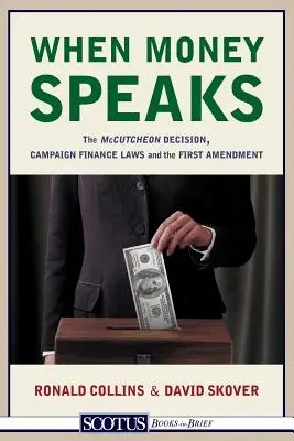 Quando il denaro parla: La decisione McCutcheon, le leggi sul finanziamento delle campagne elettorali e il Primo Emendamento - When Money Speaks: The McCutcheon Decision, Campaign Finance Laws, and the First Amendment
