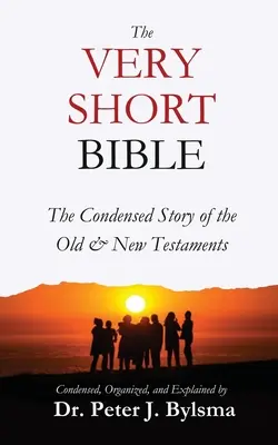 La Bibbia molto breve: La storia condensata dell'Antico e del Nuovo Testamento - The Very Short Bible: The Condensed Story of the Old & New Testaments