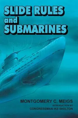 Regoli calcolatori e sottomarini: Scienziati americani e guerra sottomarina nella Seconda Guerra Mondiale - Slide Rules and Submarines: American Scientists and Subsurface Warfare in World War II