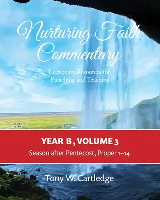 Commentario per nutrire la fede, Anno B, Volume 3: Lezionario per la predicazione e l'insegnamento: Quaresima-Pasqua-Pentecoste - Nurturing Faith Commentary, Year B, Volume 3: Lectionary Resource for Preaching and Teaching: Lent-Easter-Pentecost
