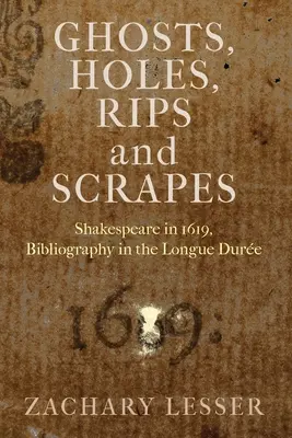 Fantasmi, buchi, strappi e graffi: Shakespeare nel 1619, Bibliografia nella Longue Dure - Ghosts, Holes, Rips and Scrapes: Shakespeare in 1619, Bibliography in the Longue Dure