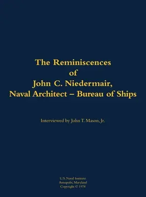 Ricordi di John C. Neidermair, architetto navale - Ufficio delle navi - Reminiscences of John C. Neidermair, Naval Architect--Bureau of Ships