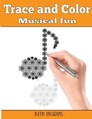 Traccia e colore: divertimento musicale: Libro di attività per adulti - Trace and Color: Musical Fun: Adult Activity Book