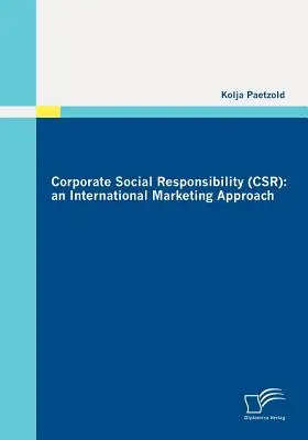 Responsabilità sociale d'impresa (RSI): un approccio di marketing internazionale - Corporate Social Responsibility (CSR): an International Marketing Approach