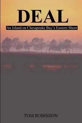 Deal: un'isola sulla costa orientale della Baia di Chesapeake - Deal: An Island on Chesapeake Bay's Eastern Shore