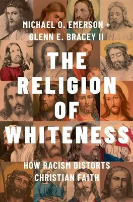 La religione del bianco: Come il razzismo distorce la fede cristiana - The Religion of Whiteness: How Racism Distorts Christian Faith