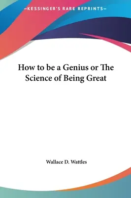 Come essere un genio o La scienza di essere grande - How to be a Genius or The Science of Being Great