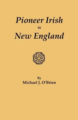 I pionieri irlandesi nel New England - Pioneer Irish in New England