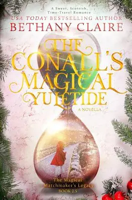 Il magico Yuletide dei Conalls - Una novella: Un dolce romanzo scozzese sui viaggi nel tempo - The Conalls' Magical Yuletide - A Novella: A Sweet, Scottish, Time Travel Romance