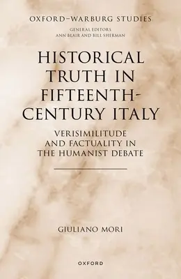 La verità storica nell'Italia del XV secolo: Verosimiglianza e fattualità nel dibattito umanistico - Historical Truth in Fifteenth-Century Italy: Verisimilitude and Factuality in the Humanist Debate