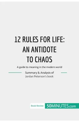 12 regole per la vita: un antidoto al caos: Una guida al significato nel mondo moderno - 12 Rules for Life: an antidate to chaos: A guide to meaning in the modern world