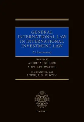 Diritto internazionale generale nel diritto internazionale degli investimenti: Un commento - General International Law in International Investment Law: A Commentary