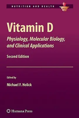 Vitamina D: Fisiologia, biologia molecolare e applicazioni cliniche - Vitamin D: Physiology, Molecular Biology, and Clinical Applications