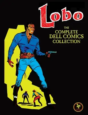Lobo: La collezione completa dei fumetti Dell - Lobo: The Complete Dell Comics Collection
