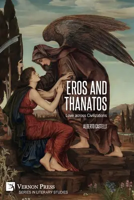 Eros e Thanatos. L'amore attraverso le civiltà - Eros and Thanatos. Love across Civilizations