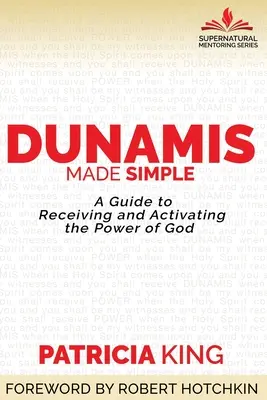 Dunamis reso semplice: Una guida per ricevere e attivare il potere di Dio - Dunamis Made Simple: A Guide to Receiving and Activating the Power of God