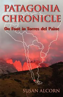 Cronaca della Patagonia: A piedi a Torres del Paine - Patagonia Chronicle: On Foot in Torres del Paine