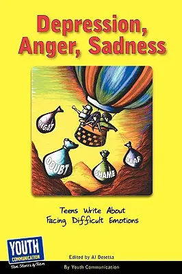 Depressione, rabbia, tristezza: Gli adolescenti scrivono su come affrontare le emozioni difficili - Depression, Anger, Sadness: Teens Write about Facing Difficult Emotions