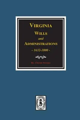 Testamenti e amministrazioni della Virginia, 1632-1800. - Virginia Wills and Administrations, 1632-1800.