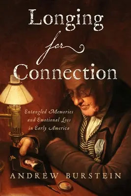 Desiderio di connessione: Ricordi intrecciati e perdita emotiva nella prima America - Longing for Connection: Entangled Memories and Emotional Loss in Early America