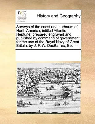Indagini della costa e dei porti dell'America del Nord, intitolato Nettuno Atlantico; preparato inciso e pubblicato per ordine del governo, per l'uso di - Surveys of the Coast and Harbours of North America, Intitled Atlantic Neptune; Prepared Engraved and Published by Command of Government, for the Use o
