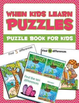 Quando i bambini imparano i puzzle: Libro di puzzle per bambini - When Kids Learn Puzzles: Puzzle Book For Kids
