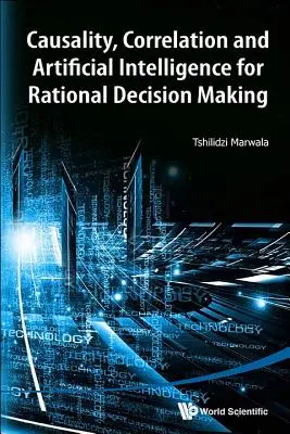 Causalità, correlazione e intelligenza artificiale per un processo decisionale razionale - Causality, Correlation and Artificial Intelligence for Rational Decision Making